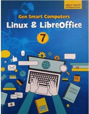 7th class gen smart computers Linux & Libreoffice HOLY FAITH INTERNATIONAL(Paperback, Rajiv Khanna)
