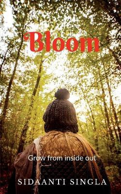Bloom(English, Paperback, Singla Sidaanti)