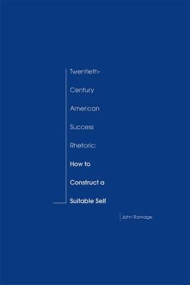 Twentieth-century American Success Rhetoric(English, Hardcover, Ramage John D.)