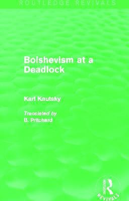 Bolshevism at a Deadlock (Routledge Revivals)(English, Paperback, Kautsky Karl)