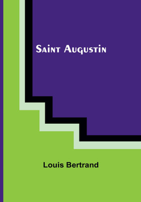 Saint Augustin(Paperback, Louis Bertrand)