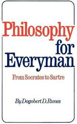 Philosophy for Everyman from Socrates to Sartre(English, Paperback, Runes Dagobert D)