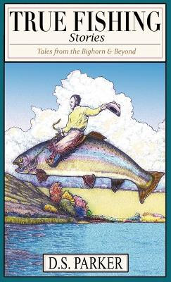 True Fishing Stories(English, Hardcover, Parker David Sherwin)
