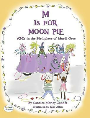 M IS FOR MOON PIE ABCs IN THE BIRTHPLACE OF MARDI GRAS(English, Hardcover, Marley Conner Candice)