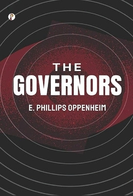 The Governors(English, Hardcover, Oppenheim E Phillips)