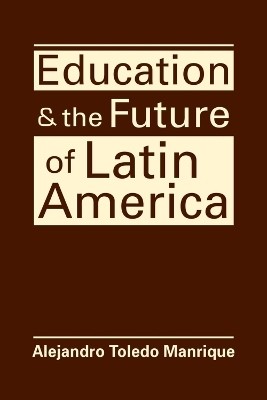 Education & the Future of Latin America(English, Hardcover, Manrique Alejandro Toledo)