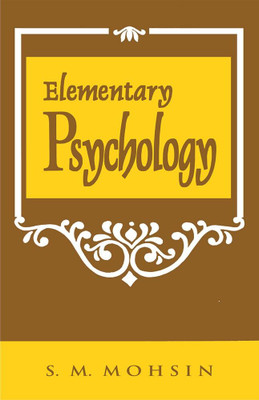 Elementary Psychology(Paperback, S. M. Mohsin)