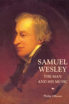 Samuel Wesley: The Man and his Music(English, Hardcover, Olleson Philip)
