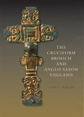 The Cruciform Brooch and Anglo-Saxon England(English, Hardcover, Martin Toby F.)