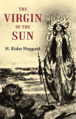 The Virgin of the Sun(Paperback, H. Rider Haggard)