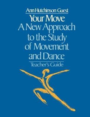 Your Move: A New Approach to the Study of Movement and Dance(English, Paperback, Guest Ann Hutchinson)