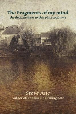 The Fragments of My Mind(English, Paperback, Anc Steve)