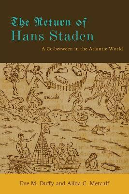 The Return of Hans Staden(English, Paperback, Duffy Eve M.)