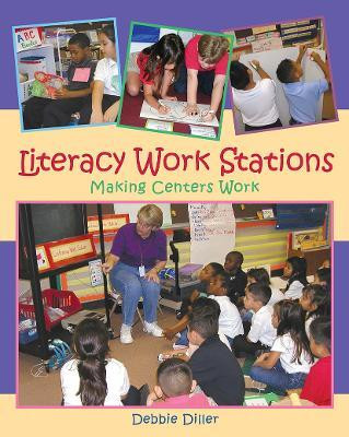 Literacy Work Stations  - Making Centers Work(English, Paperback, Diller Debbie)