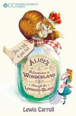 Oxford Children's Classics: Alice's Adventures in Wonderland & Through the Looking-Glass(English, Paperback, Carroll Lewis)