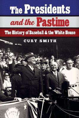 The Presidents and the Pastime(English, Hardcover, Smith Curt)
