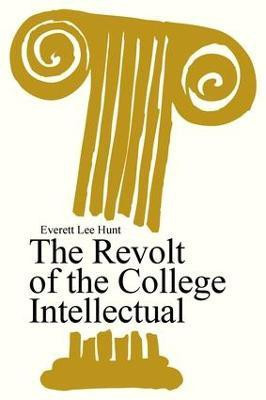 The Revolt of the College Intellectual(English, Paperback, unknown)