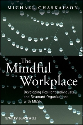 The Mindful Workplace - Developing Resilient Individuals and Resonant Organisations with MBSR(English, Other digital, Chaskalson M)