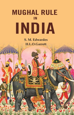 Mughal rule in India(Paperback, S. M. Edwardes, H.L.O. Garrett)