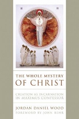 The Whole Mystery of Christ(English, Paperback, Wood Jordan Daniel)