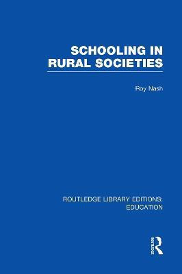 Schooling in Rural Societies (RLE Edu L)(English, Paperback, Nash Roy)