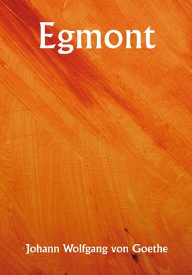 Egmont(Paperback, Johann Wolfgang von Goethe)