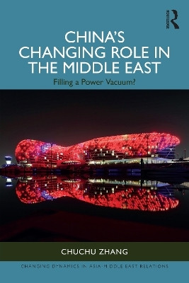 China's Changing Role in the Middle East(English, Paperback, Zhang Chuchu)
