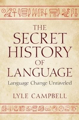 The Secret History of Language(English, Hardcover, Campbell Lyle)