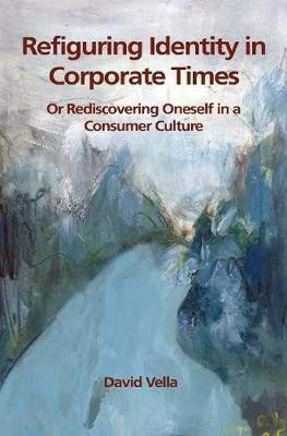 Refiguring Identity in Corporate Times(English, Paperback, Vella David)