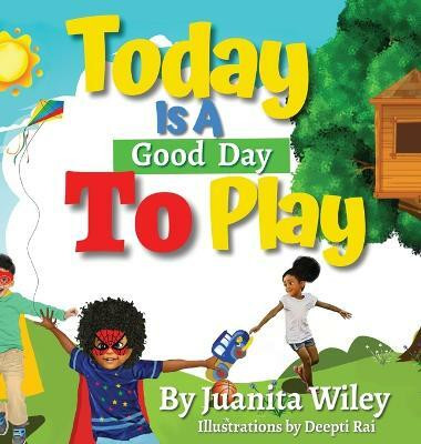 Today Is a Good Day to Play(English, Hardcover, Wiley Juanita)
