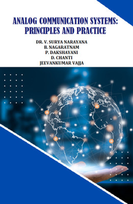 Analog Communication Systems: Principles and Practice(Paperback, Dr. V. Surya Narayana, B. Nagaratnam, P. Dakshayani, D. Chanti, Jeevankumar Vajja)