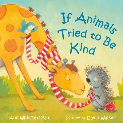 If Animals Tried to Be Kind(English, Board book, Paul Ann Whitford)
