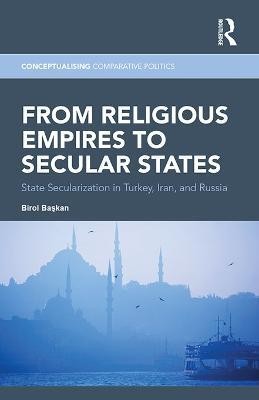 From Religious Empires to Secular States(English, Electronic book text, Baskan Birol)