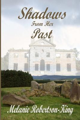Shadows From Her Past(English, Paperback, Robertson-King Melanie)