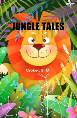 Jungle Tales(Hardcover, Croker, B. M.)