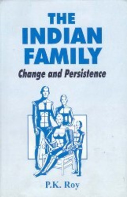The Indian Family: Change and Persistence(Paperback, P.K. Roy)