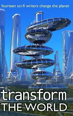 Transform the World(English, Hardcover, Coatsworth J Scott)