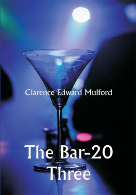 The Bar-20 Three(Paperback, Clarence Edward Mulford)