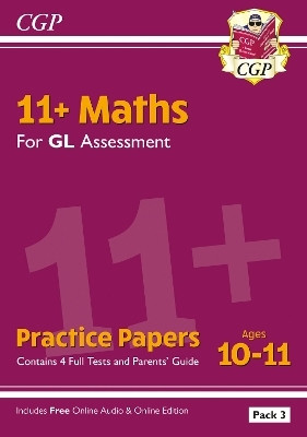 11+ GL Maths Practice Papers: Ages 10-11 - Pack 3 (with Parents' Guide & Online Edition)(English, Mixed media product, CGP Books)