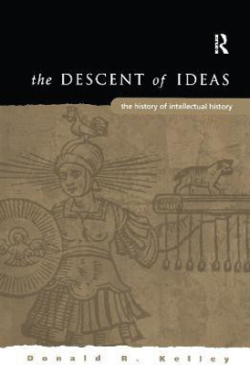 The Descent of Ideas(English, Hardcover, Kelley Donald R.)