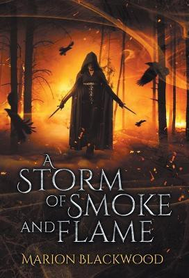 A Storm of Smoke and Flame(English, Hardcover, Blackwood Marion)