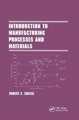 Introduction to Manufacturing Processes and Materials(English, Paperback, Creese Robert)
