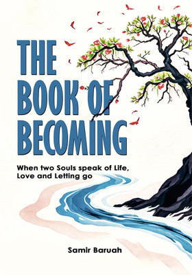 The Book of Becoming: When two Souls speaks of Life, Love and Letting go(Paperback, Samir Baruah)
