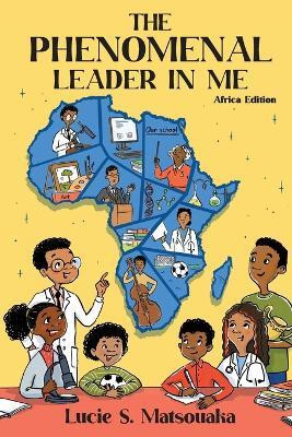 The Phenomenal Leader In Me(English, Paperback, Matsouaka Lucie S)