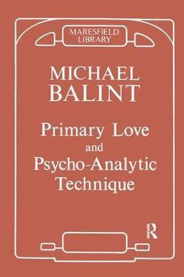 Primary Love and Psychoanalytic Technique(English, Paperback, Balint Michael)