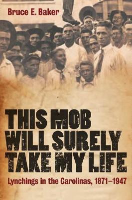 This Mob Will Surely Take My Life(English, Electronic book text, Baker Bruce E.)