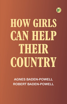 How Girls Can Help Their Country(Paperback, Agnes Baden-Powell,Robert Baden-Powell)