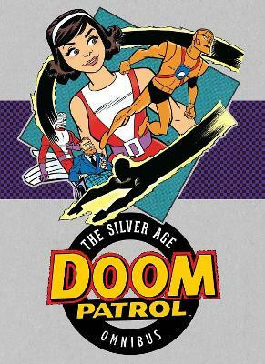 Doom Patrol: The Silver Age Omnibus(English, Hardcover, Drake Arnold)
