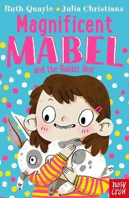 Magnificent Mabel and the Rabbit Riot(English, Paperback, Quayle Ruth)