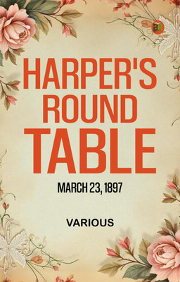 Harper's Round Table, March 23, 1897(Paperback, Various)